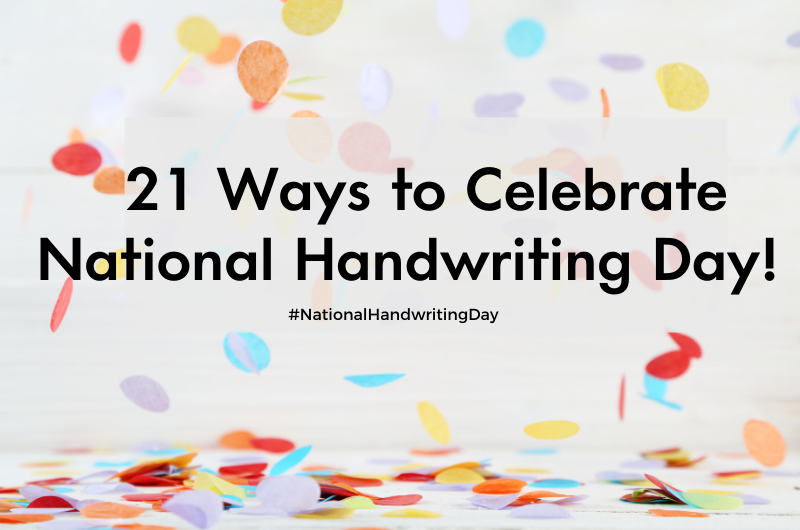 21 Ways to Celebrate National Handwriting Day